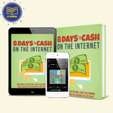 8 Days To Cash On The Internet